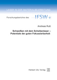 Andreas Ruß: Schweißen mit dem Scheibenlaser – Potentiale der guten Fokussierbarkeit