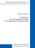 Philia Georganti: Die Zukunft des ordre public-Vorbehalts im Europäischen Zivilprozessrecht
