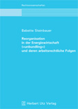 Babette Steinbauer: Reorganisation in der Energiewirtschaft (»unbundling«) und deren arbeitsrechtliche Folgen
