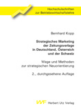 Bernhard Kopp: Strategisches Marketing der Zeitungsverlage in Deutschland, Österreich und der Schweiz