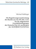 Michael Heßlinger: Die Regulierungsverantwortung des Bundes aus Art. 87f Abs. 1 GG für die Allgemeinen Geschäftsbedingungen der Deutsche Post AG am Beispiel der AGB BRIEF NATIONAL