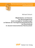 Michael Grötsch: Möglichkeiten und Grenzen der Rechtsangleichung durch vertragliche Vereinbarungen im Rahmen der Vermögensauseinandersetzung bei Ehescheidung im deutsch-österreichischen Rechtsverkehr