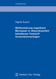 Sigrid Kusch-Brandt: Methanisierung stapelbarer Biomassen in diskontinuierlich betriebenen Feststofffermentationsanlagen