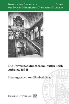 Elisabeth Kraus (Hrsg.): Die Universität München im Dritten Reich