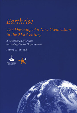 Patrick U. Petit: Earthrise: The Dawning of a New Civilization in the 21st Century