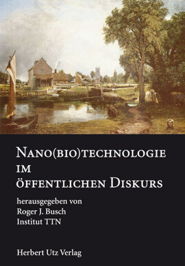 Roger J. Busch (Hrsg.): Nano(bio)technologie im öffentlichen Diskurs