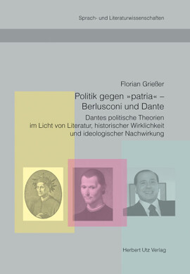 Florian Grießer: Politik gegen »patria« – Berlusconi und Dante
