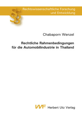 Chabaporn Wenzel: Rechtliche Rahmenbedingungen für die Automobilindustrie in Thailand