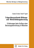 Claudia Strobel, Rudolf Tippelt: Trägerübergreifende Bildungs- und  Weiterbildungsberatung