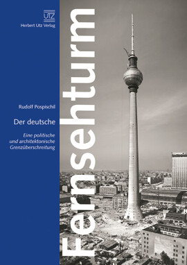 Rudolf Pospischil: Der deutsche Fernsehturm