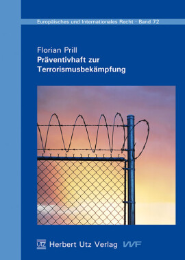 Florian Prill: Präventivhaft zur Terrorismusbekämpfung