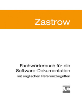 Bettina Zastrow: Fachwörterbuch Softwaredokumentation mit englischen Referenzbegriffen