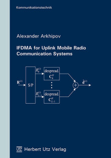 Alexander Arkhipov: IFDMA for Uplink Mobile Radio Communication Systems