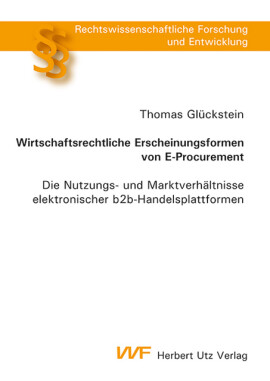 Thomas Glückstein: Wirtschaftsrechtliche Erscheinungsformen von E-Procurement
