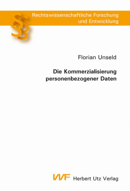 Florian Unseld: Die Kommerzialisierung personenbezogener Daten