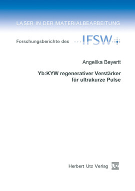 Angelika Beyertt: Yb:KYW regenerativer Verstärker für ultrakurze Pulse