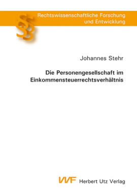 Johannes Stehr: Die Personengesellschaft im Einkommensteuerrechtsverhältnis