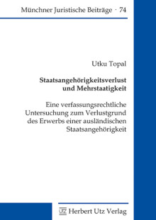 Utku Topal: Staatsangehörigkeitsverlust und Mehrstaatigkeit