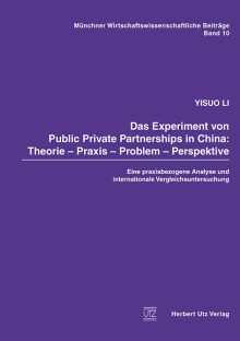 Yisuo Li: Das Experiment von Public Private Partnerships in China: Theorie – Praxis – Problem – Perspektive