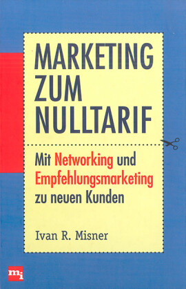 Ivan R. Misner: Marketing zum Nulltarif