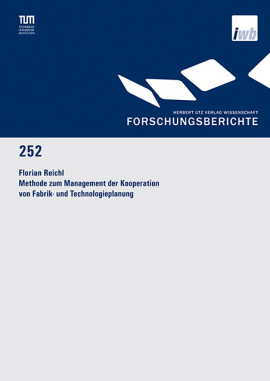 Florian Reichl: Methode zum Management der Kooperation von Fabrik- und Technologieplanung