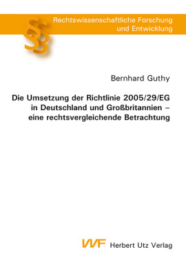 Bernhard Guthy: Die Umsetzung der Richtlinie 2005/29/EG in Deutschland und Großbritannien – eine rechtsvergleichende Betrachtung