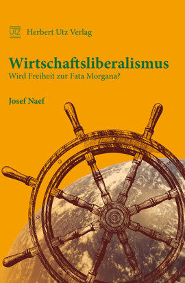 Josef Naef: Wirtschaftsliberalismus