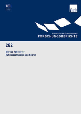 Markus Ruhstorfer: Rührreibschweißen von Rohren