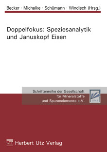 Christiane Becker, Bernhard Michalke, Klaus Schümann, Wilhelm Windisch (Hrsg.): Doppelfokus: Speziesanalytik und Januskopf Eisen