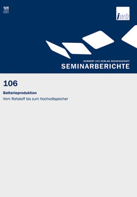 Gunther Reinhart, Michael Zäh (Hrsg.): Batterieproduktion – Vom Rohstoff bis zum Hochvoltspeicher