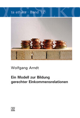 Wolfgang Arndt: Ein Modell zur Bildung gerechter Einkommensrelationen