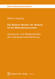 Martin Kesting: Die Berliner Bezirke als Akteure im EU-Mehrebenensystem