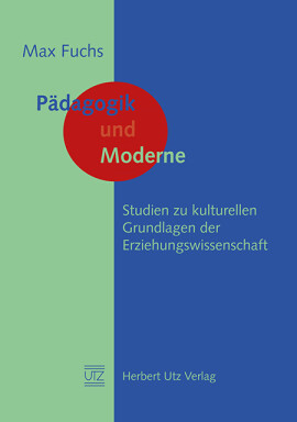 Max Fuchs: Pädagogik und Moderne