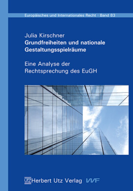 Julia Kirschner: Grundfreiheiten und nationale Gestaltungsspielräume