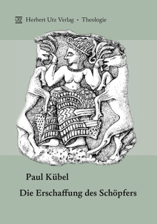 Paul Kübel: Die Erschaffung des Schöpfers