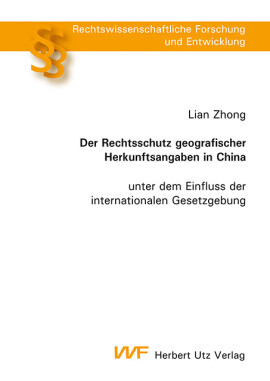 Lian Zhong: Der Rechtsschutz geografischer Herkunftsangaben in China