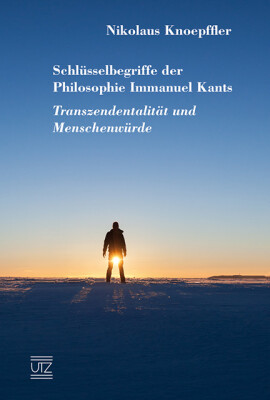 Nikolaus Knoepffler: Schlüsselbegriffe der Philosophie Immanuel Kants