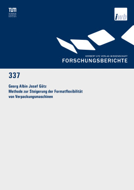 Georg Albin Josef Götz: Methode zur Steigerung der Formatflexibilität von Verpackungsmaschinen