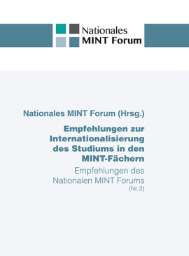 Nationales MINT Forum (Hrsg.): Empfehlungen zur Internationalisierung des Studiums in den MINT-Fächern