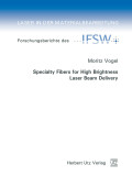 Moritz Vogel: Specialty Fibers for High Brightness Laser Beam Delivery