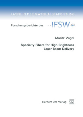 Moritz Vogel: Specialty Fibers for High Brightness Laser Beam Delivery