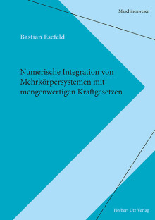 Bastian Esefeld: Numerische Integration von Mehrkörpersystemen mit mengenwertigen Kraftgesetzen