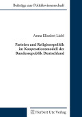 Anna Elisabet Liebl: Parteien und Religionspolitik im Kooperationsmodell der Bundesrepublik Deutschland