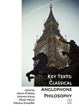 Martin O’Malley, Johannes Achatz, Nikolai Münch, Nikolaus Knoepffler (Hrsg.): Key Texts: Classical Anglophone Philosophy