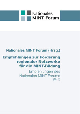 Nationales MINT Forum: Empfehlungen zur Förderung regionaler Netzwerke für die MINT-Bildung