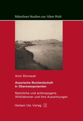 Aron Dornauer: Assyrische Nutzlandschaft in Obermesopotamien