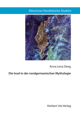 Anna Lena Deeg: Die Insel in der nordgermanischen Mythologie