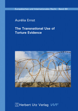 Aurélia Ernst: The Transnational Use of Torture Evidence