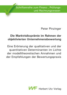 Peter Pinzinger: Die Marktrisikoprämie im Rahmen der objektivierten Unternehmensbewertung