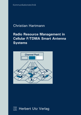 Christian Hartmann: Radio Resource Management in Cellular F/TDMA Smart Antenna Systems